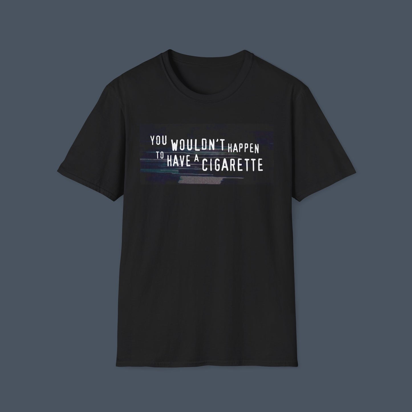 You WOULDN'T Happen to Have a CIGARETTE T-Shirt – Vintage Film Noir Graphic Tee